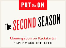 Put This On Season Two: the Kickstarter begins September 1st