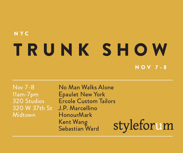 StyleForum Trunk Show: November 7th and 8th