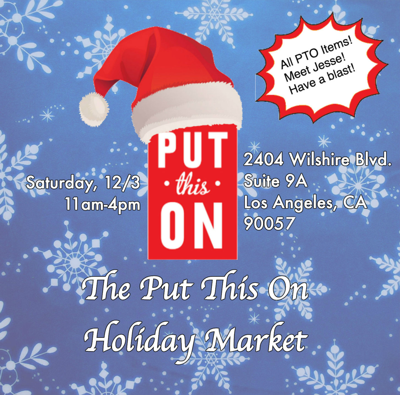 Don’t Forget to Join us Saturday, December 3rd for the Put This On Holiday Market